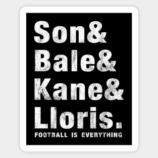 Football Is Everything - Son & Bale & Kane & Lloris Magnet